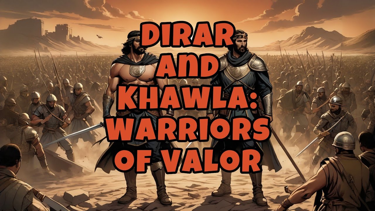 Dirar and Khawla: Warriors of Valor