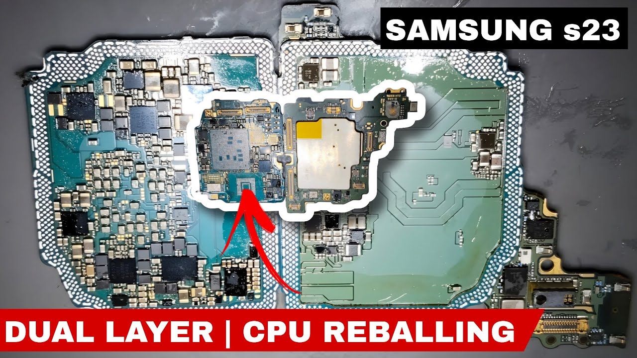 SAMSUNG S23 DEAD PHONE | Dual Decker CPU Reballing | STEP BY STEP 