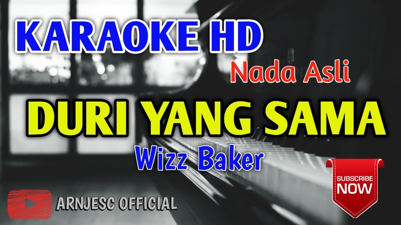 Wizz Baker - Duri Yang Sama Karaoke HD Nada Asli