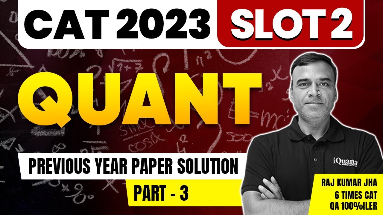 CAT 2023 | QA PAST CAT | Slot 2 | Raj Sir | i QA by iQuanta