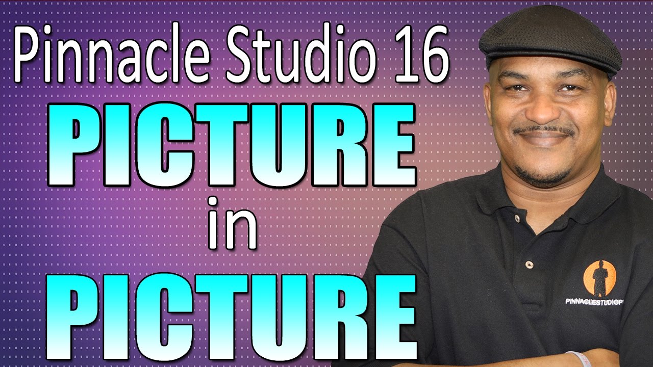 Pinnacle Studio 16 & 17 Ultimate - Picture in Picture / PIP Tutorial