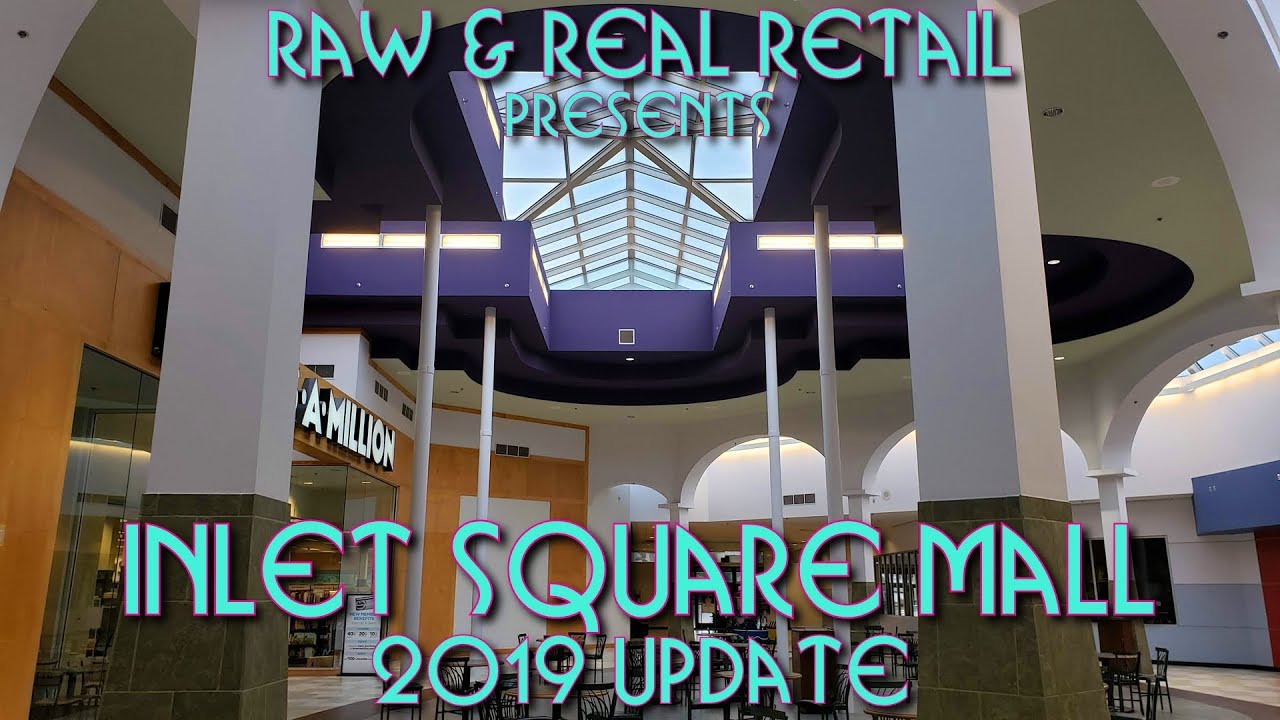 Inlet Square Mall (2019 Update) - Raw & Real Retail