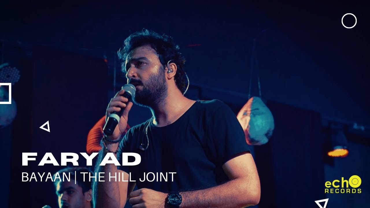 Faryad | Bayaan | Live at The Hill Joint