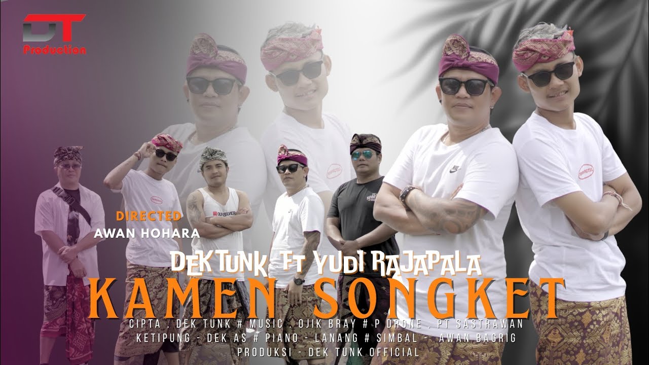 KAMEN SONGKET - DEK TUNK  ft YUDI RAJAPALA (Official Music Video)
