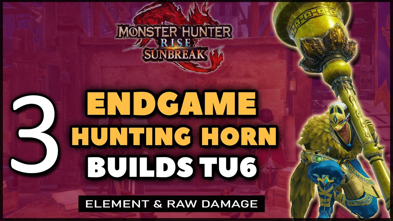 MHR: Sunbreak | New Best Hunting Horn Builds | TU6 Endgame
