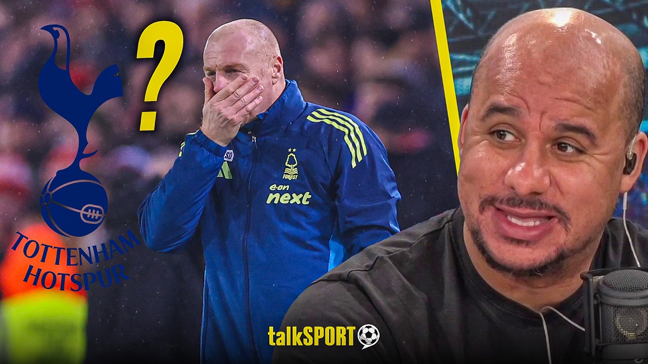 Sean Dyche to Spurs?! talkSPORT DEBATES His Next Move After Nottingham Forest Sacking