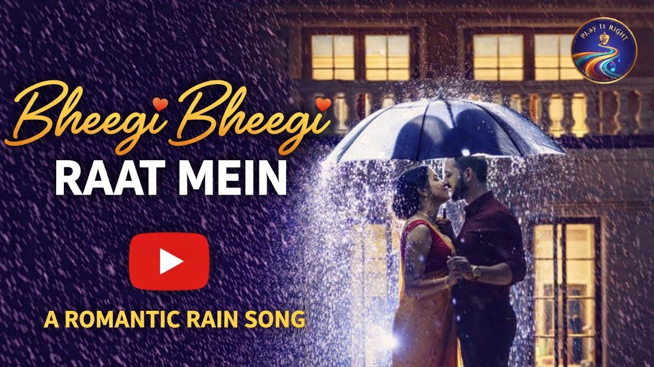 Bheegi Bheegi Raat Mein | Romantic Rain Song 2026 | Bollywood Love Song | Play It Right