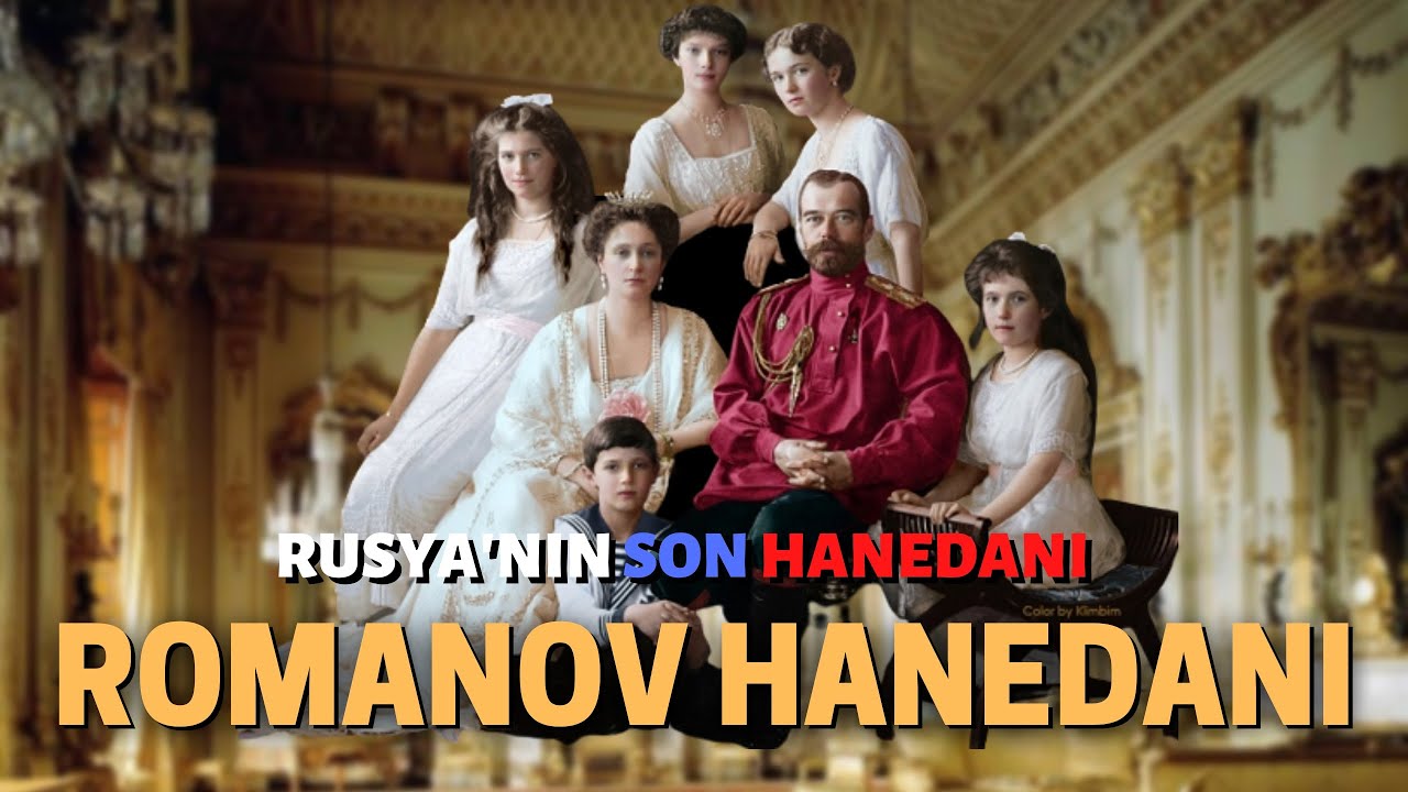 Rusya'nın Son Hanedanı: Romanov Hanedanı