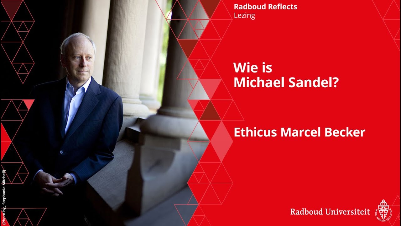 Wie is Michael Sandel? | Lezing door ethicus Marcel Becker