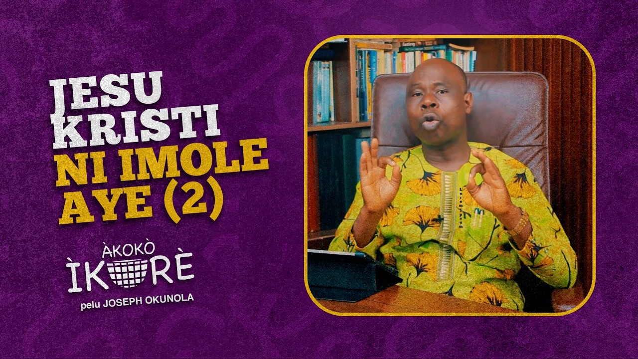 AI#97 | Jesu Kristi Ni Imole aye (2) | AKOKO IKORE
