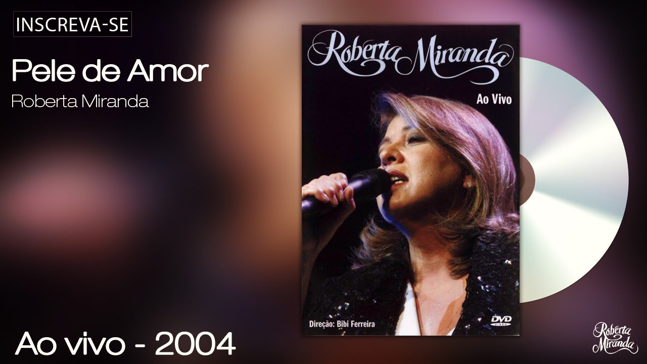 Roberta Miranda - Pele de Amor - Ao Vivo 2004 DVD - [Vídeo Oficial]