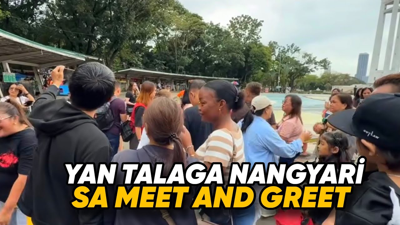 YAN TALAGA NANGYARI SA MEET AND GREET