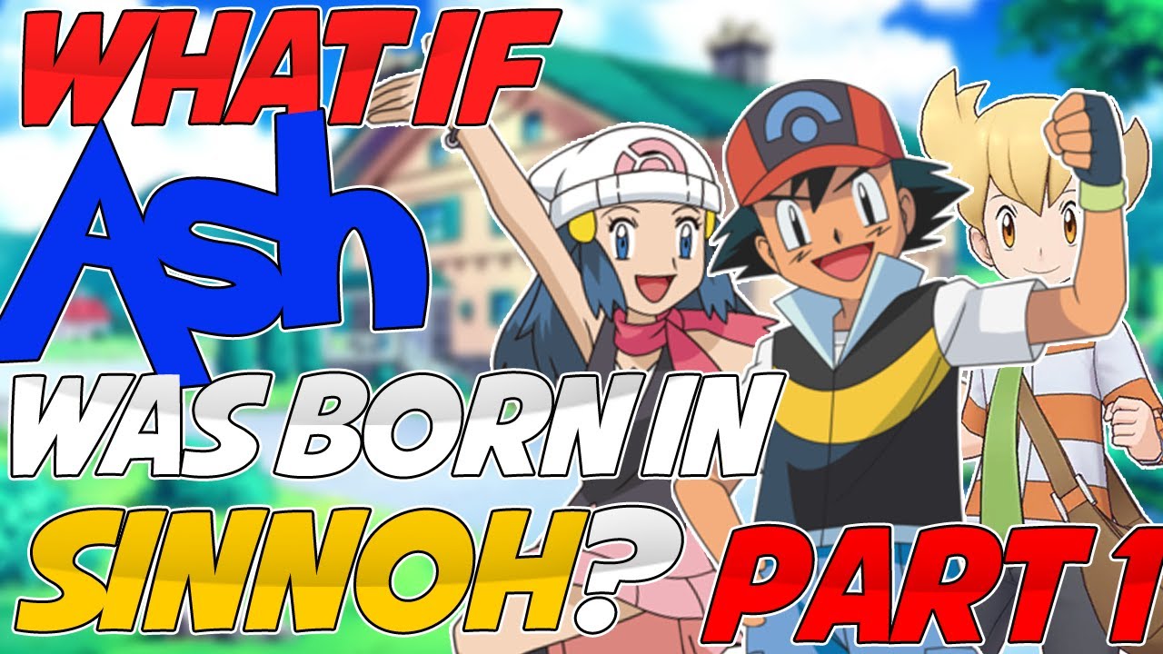 What If Ash Was Born In Sinnoh? (Part 1) | The Journey Through Sinnoh Begins!