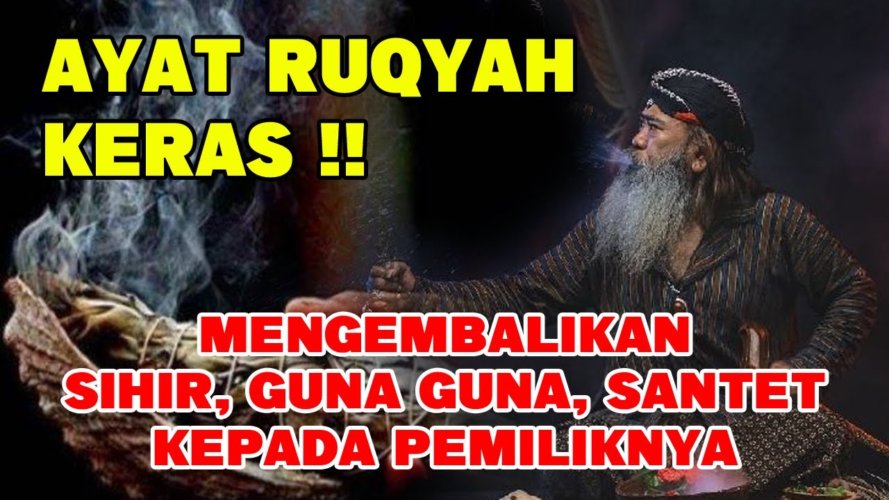 Ayat Ruqyah Untuk Mengembalikan Sihir Santet Guna Guna kepada pemiliknya