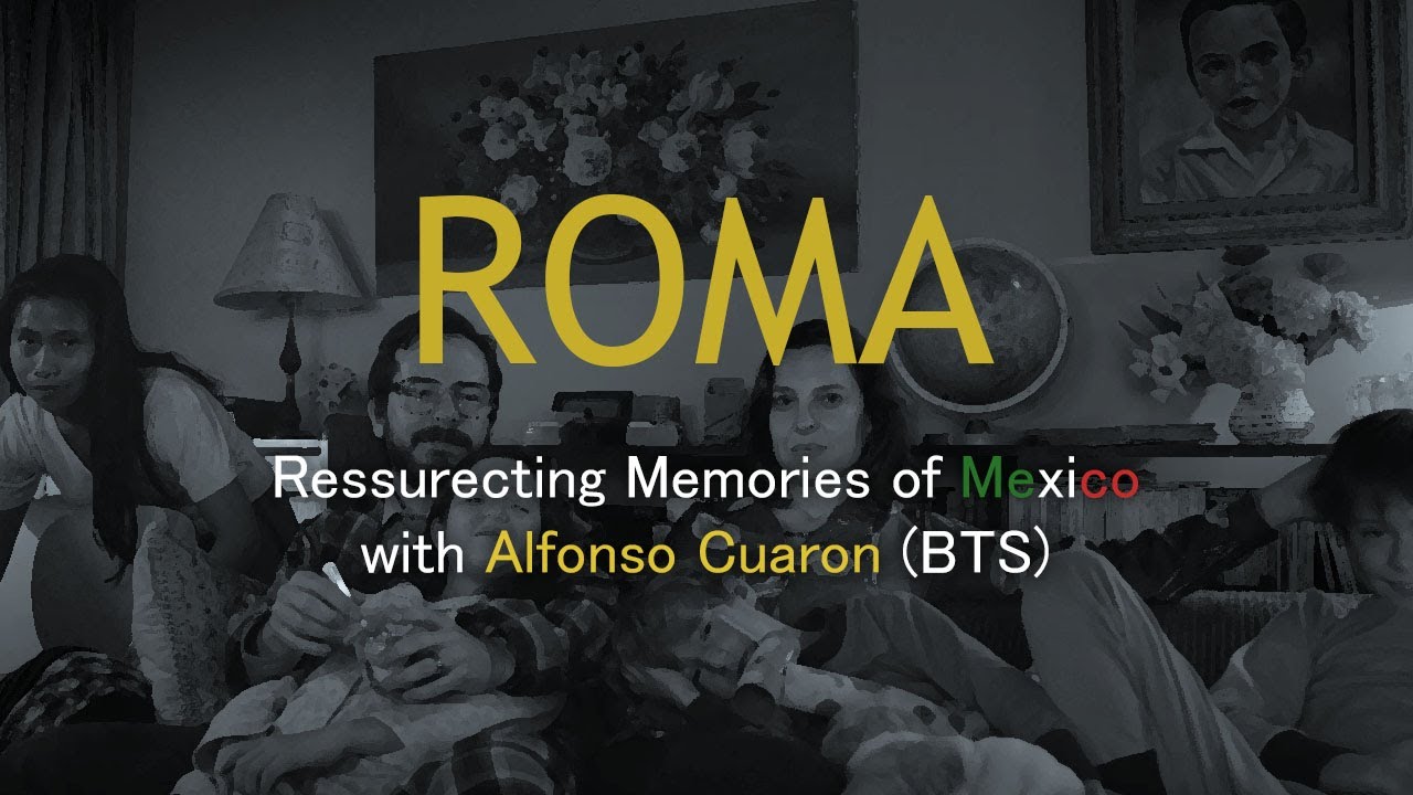 ROMA - How Production Design Resurrects Memories (Behind the Scenes)