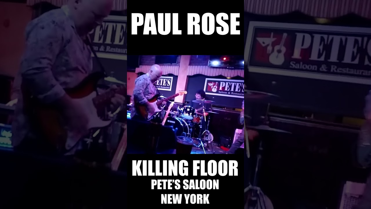 Paul Rose - Killing Floor at Pete's Saloon 