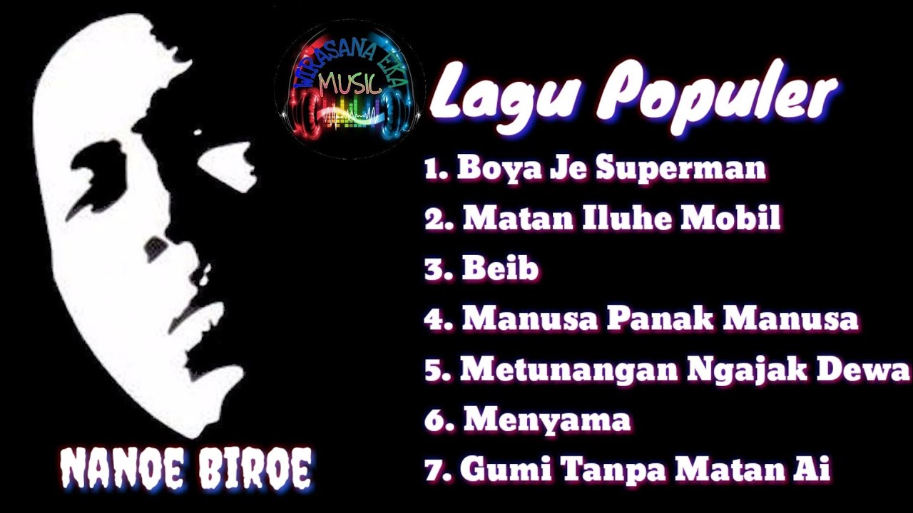 Nanoe Biroe - Lagu Populer Nanoe Biroe - Lagu Bali - The President of Baduda - Boye Je Superman