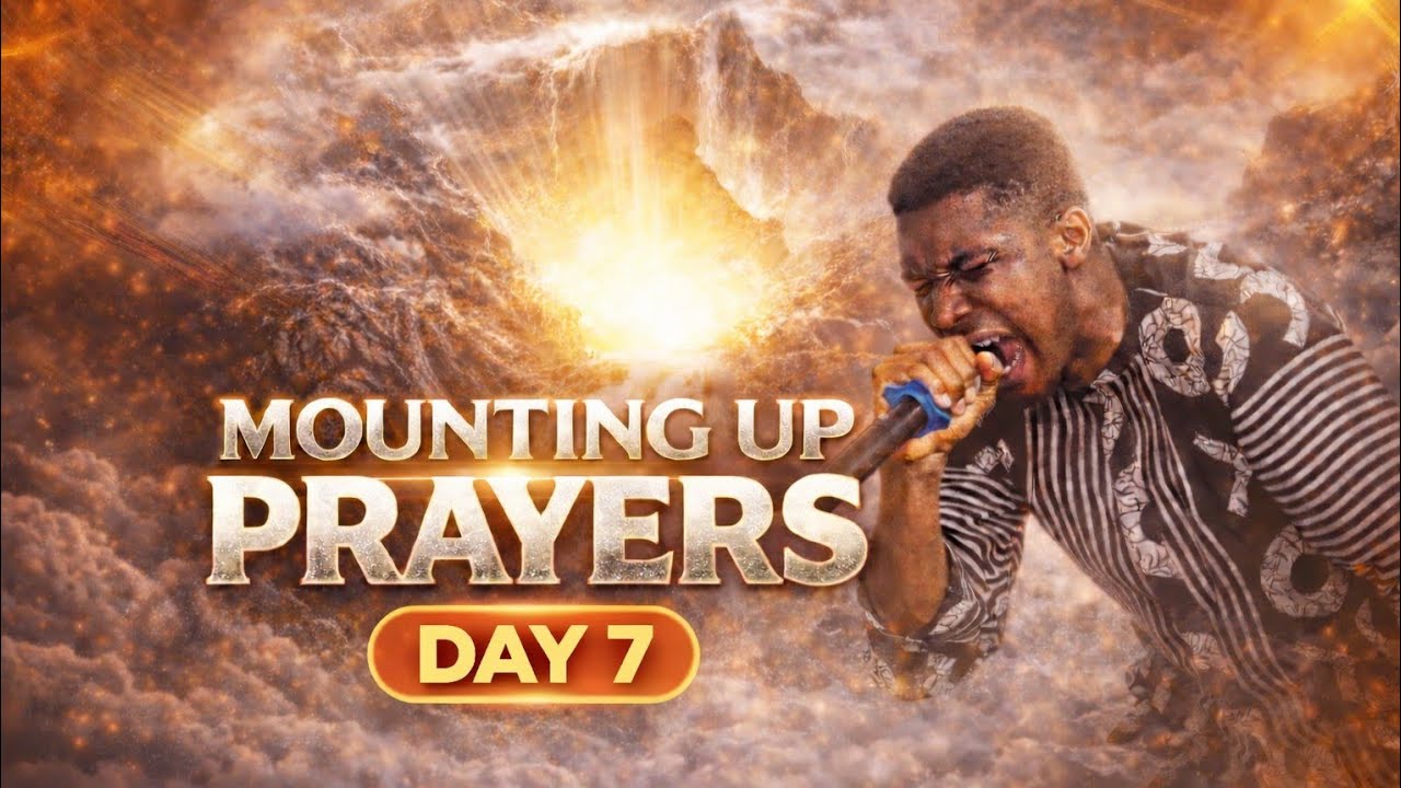 MOUNTING UP PRAYERS DAY 7