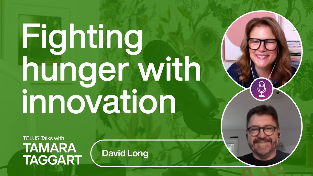 Fighting hunger with innovation: David Long | TELUS Talks