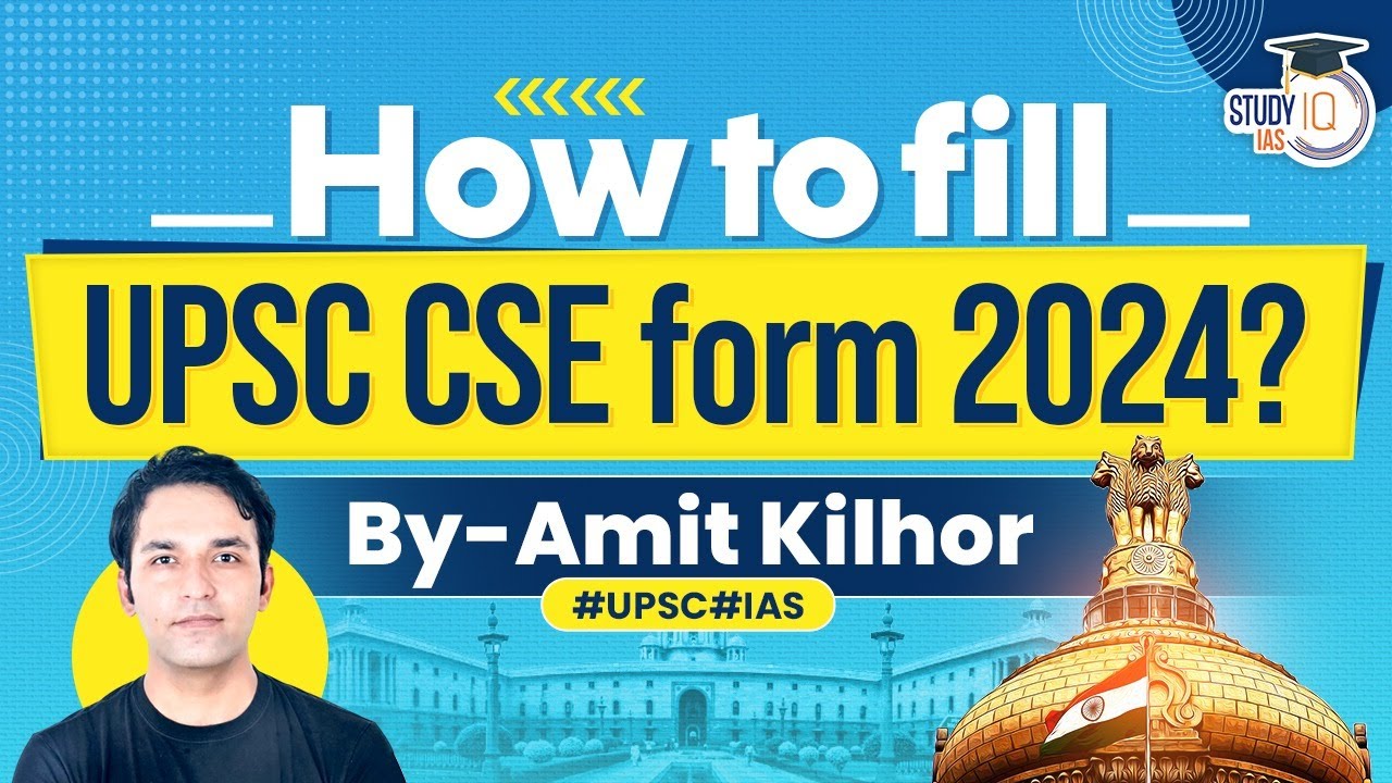 UPSC Form Filling 2024: Step-By-Step Guidelines to Fill the UPSC Form 2024 | StudyIQ IAS