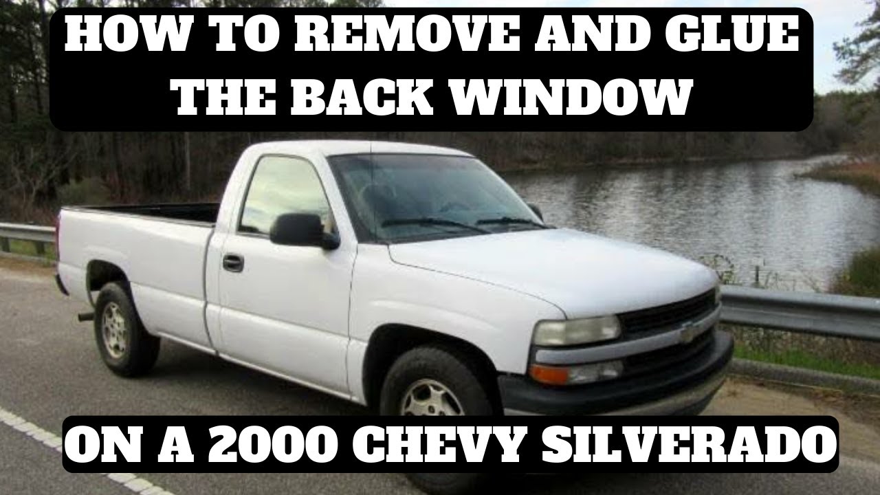 Resealing The Back Window On A 2000 Chevy 1500