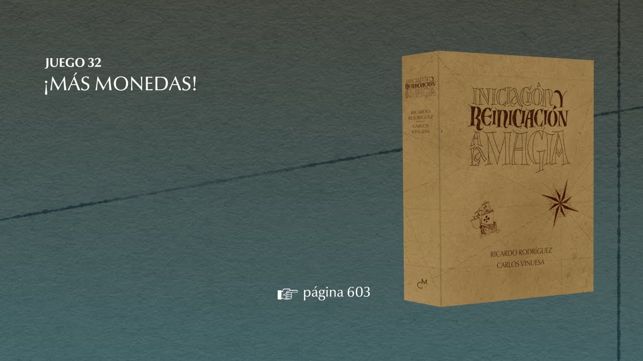«¡Más monedas!» · Iniciación y reiniciación a la magia (juego 32) · Ricardo Rodríguez