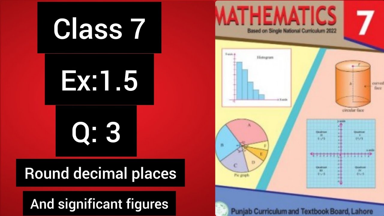 class 7 ex :1.5 q: 3 round the decimal places and significant figures