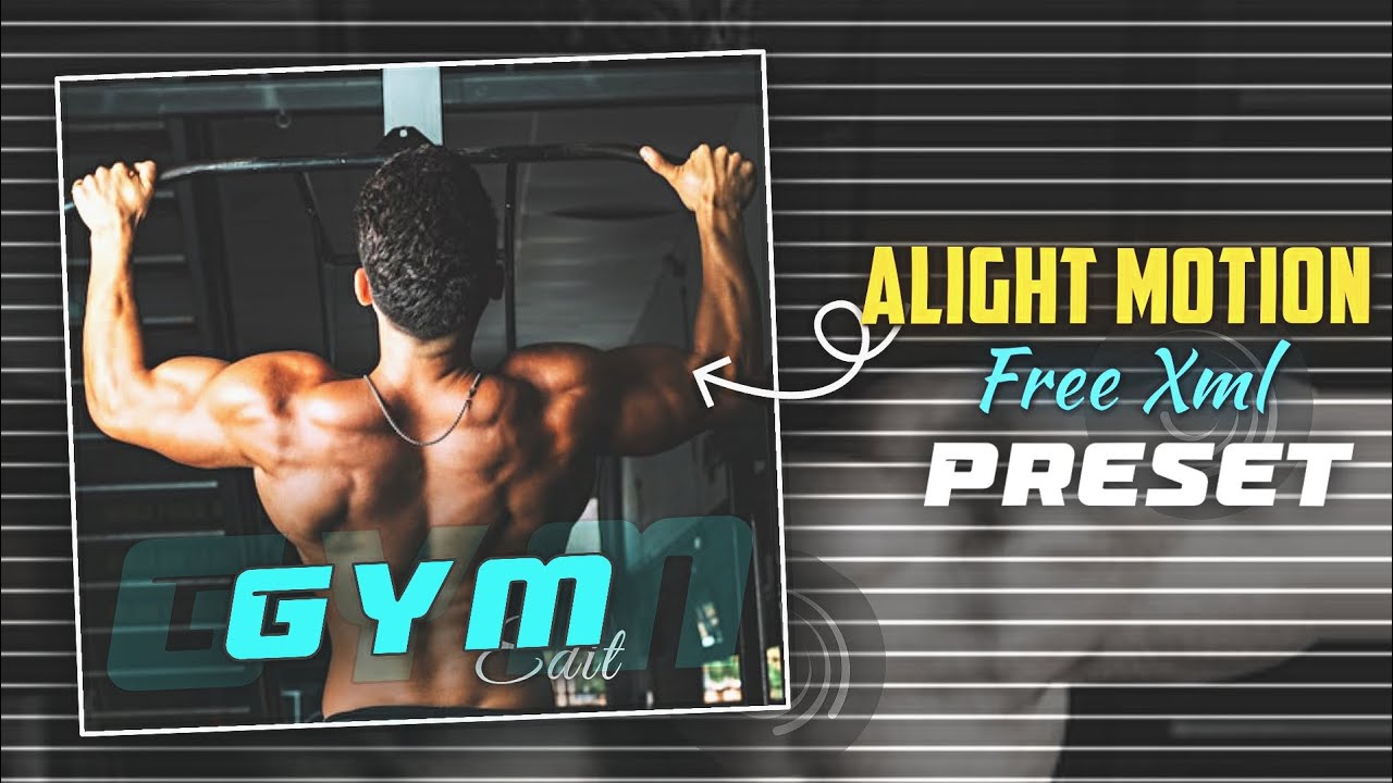 Gym Edit Preset|| Ae inspired Alight motion|| Alight motion Preset|| Free XML file|| 💪🏼💪🏼