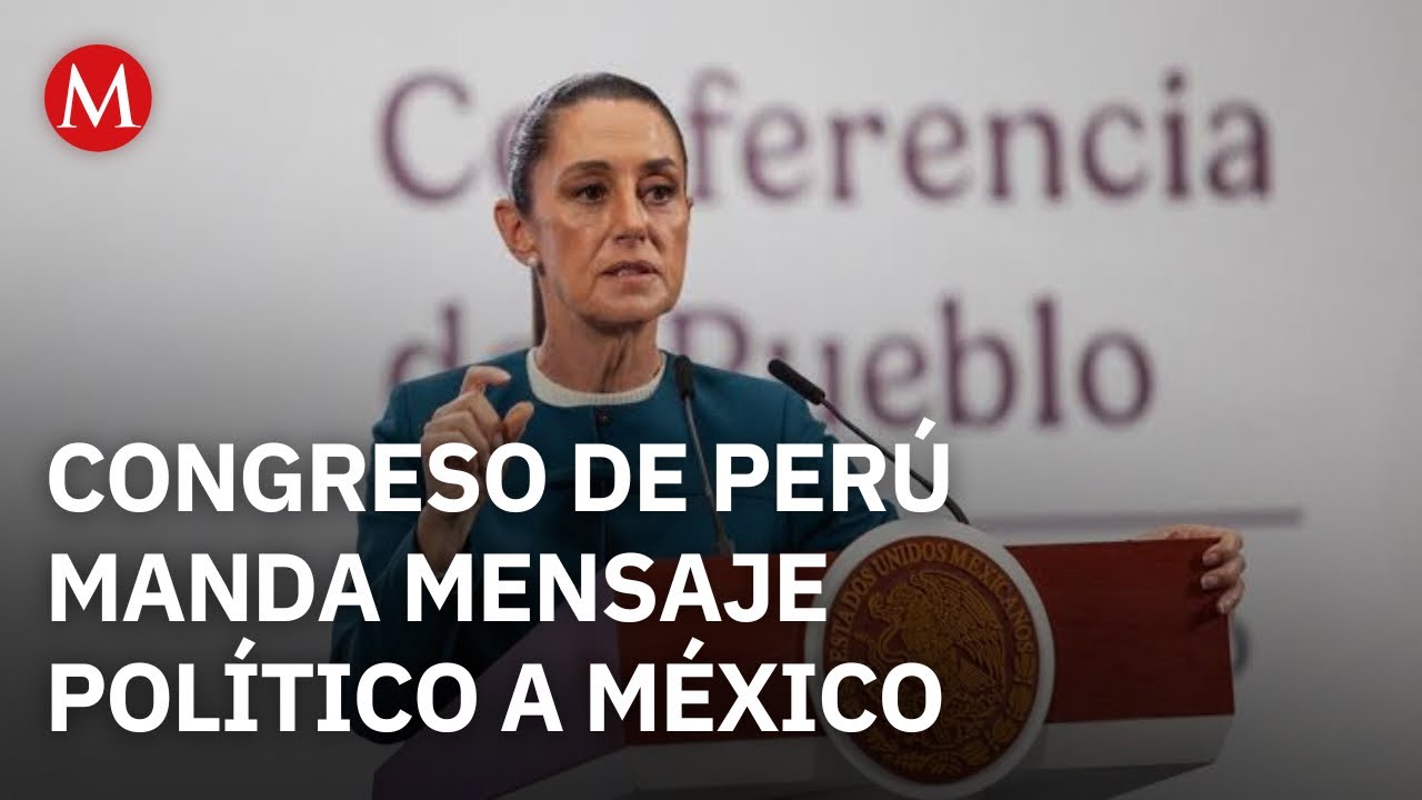 La Comisión de Congreso de Perú declara persona non grata a Claudia Sheinbaum | Geopolíticamente