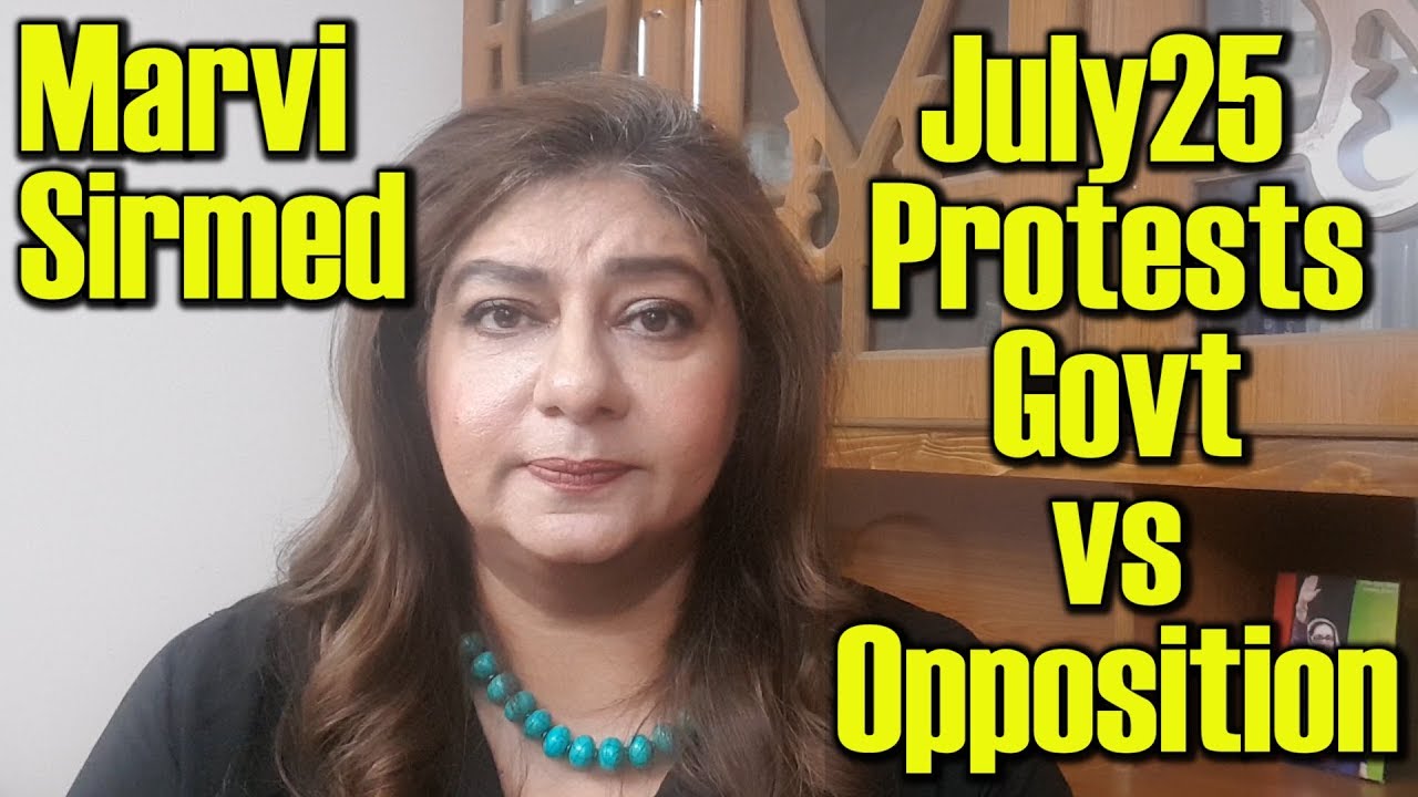 Marvi Sirmed On The Difference Between Opposition And Govt Protests On July 25