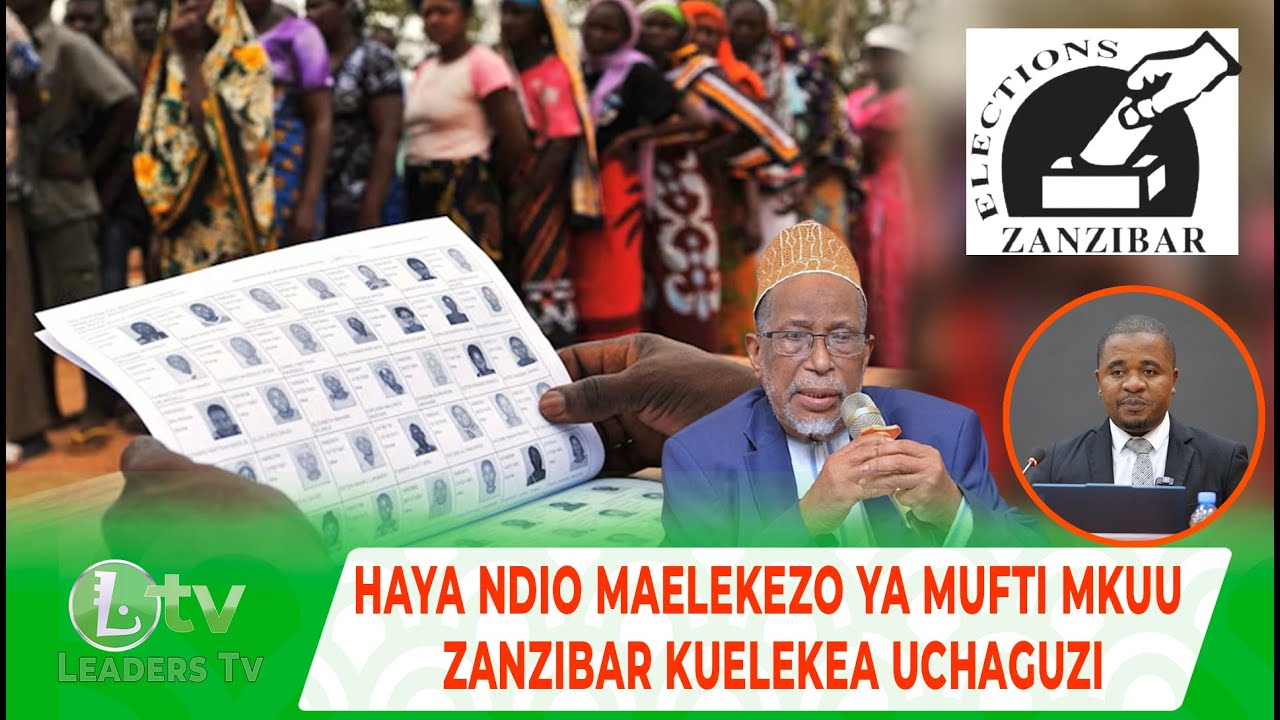 HAYA NDIO MAELEKEZO YA MUFTI MKUU ZANZIBAR KUELEKEA UCHAGUZI MKUU