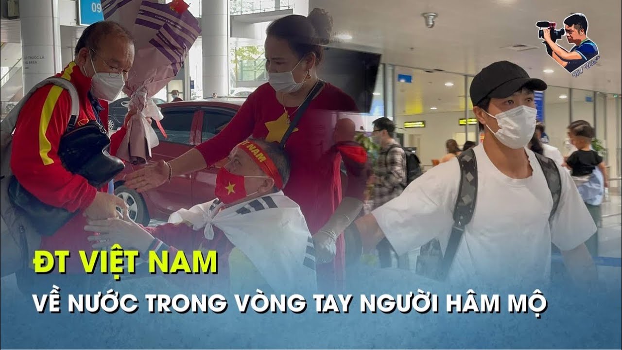 ĐT Việt Nam trở về từ Nhật Bản: thầy Park vội vã tạm biệt học trò tại sân bay