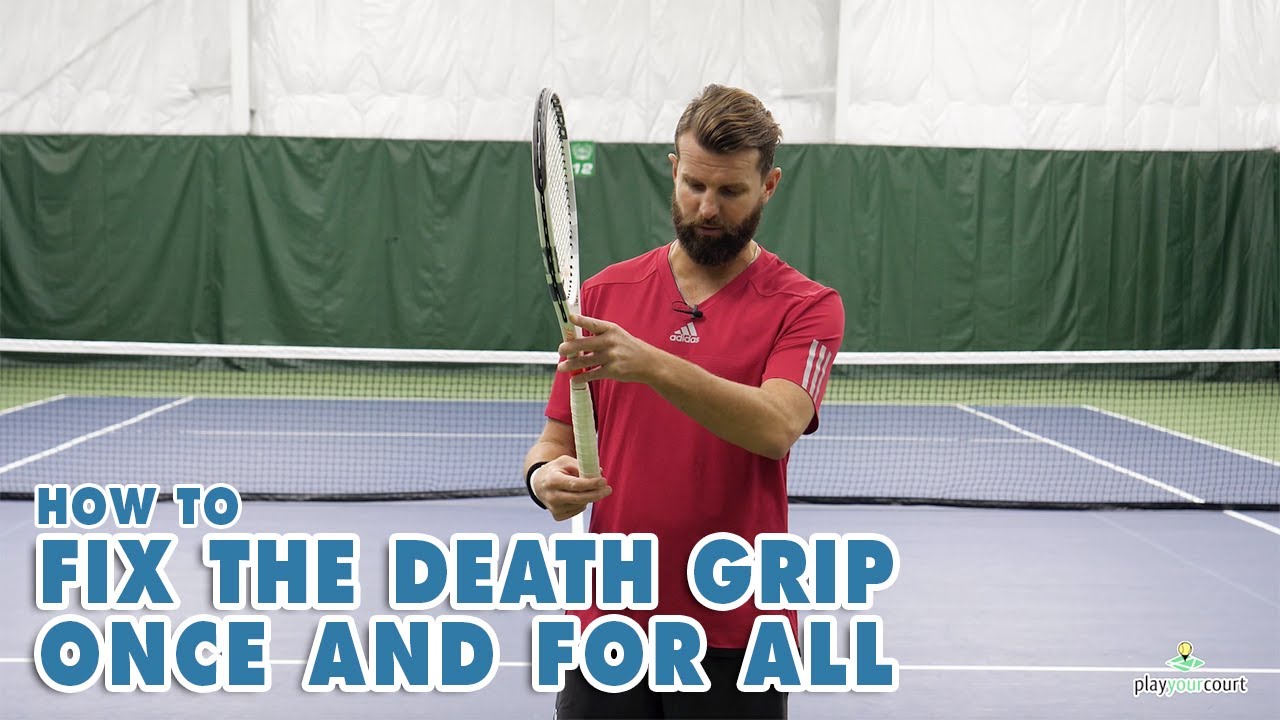 How To Fix That Death Grip Once And For All - Tennis Lesson