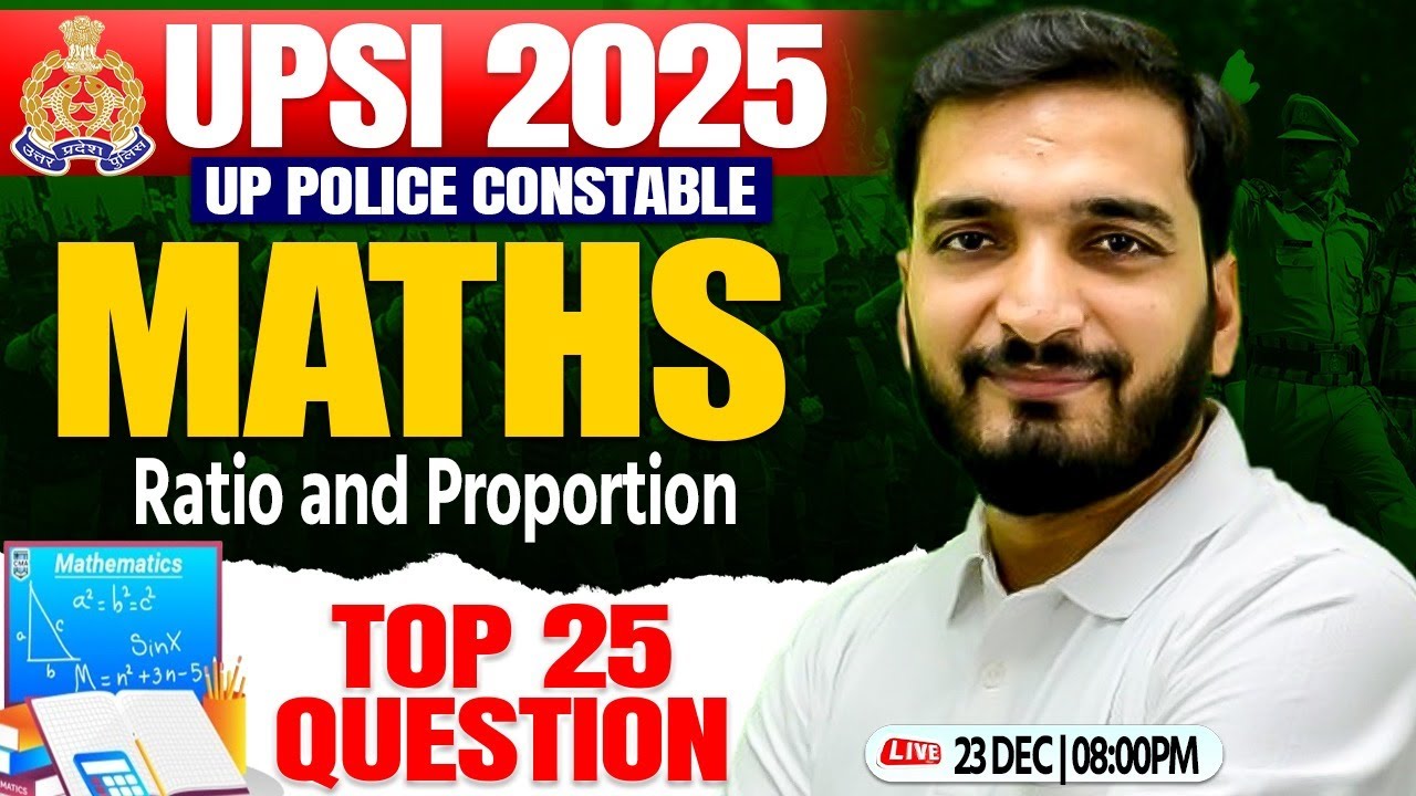 UPSI 2025 : Maths | Ratio & Proportion #2, UP SI Maths Class, UP Police Maths By Gyanendra Sir