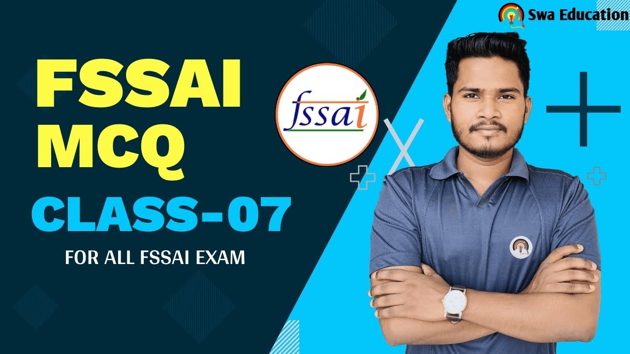 FSSAI MCQ CLASS-07 || FSSAI Exam Preparation @SwaEducation