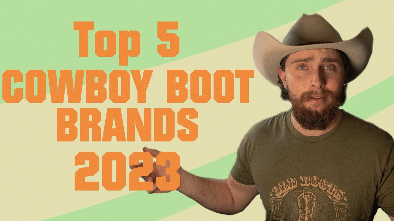 Top 5 Cowboy Boot Brands to Look for in 2023