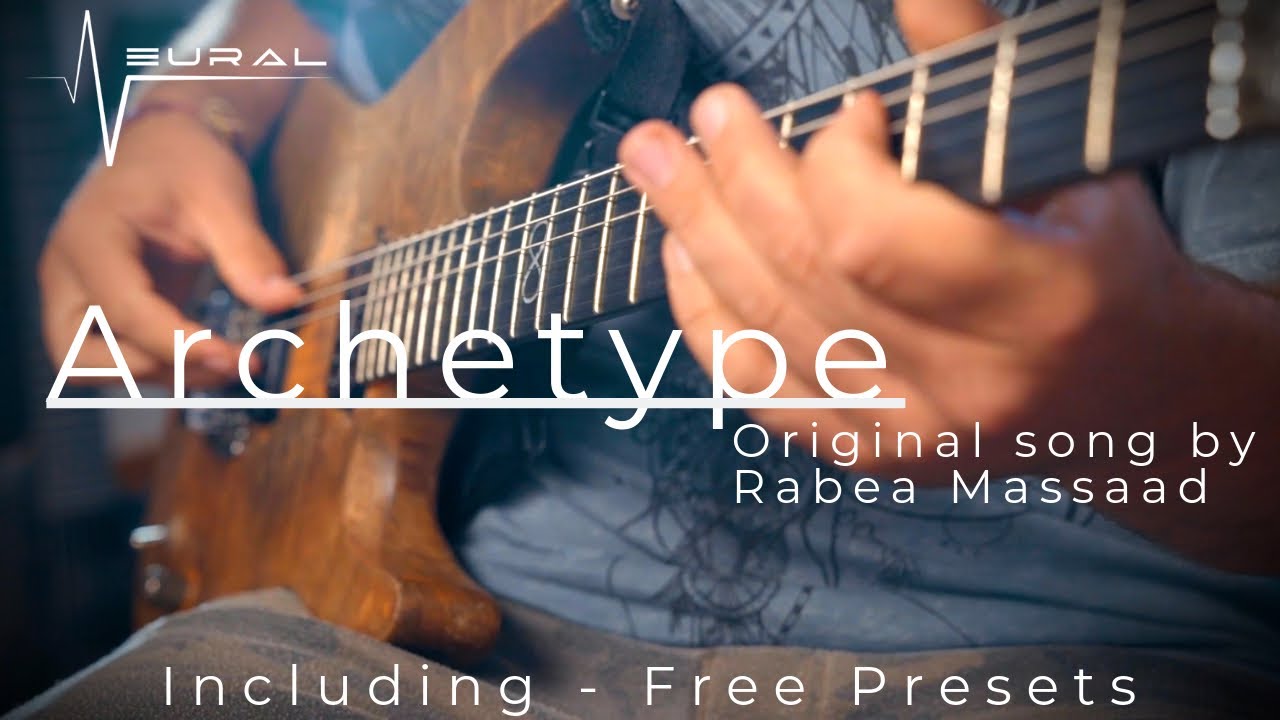 Archetype | Оригинальная песня Рабеа Массаад | БЕСПЛАТНЫЕ ПРЕСЕТЫ | Archetype Plini и Neural DSP
