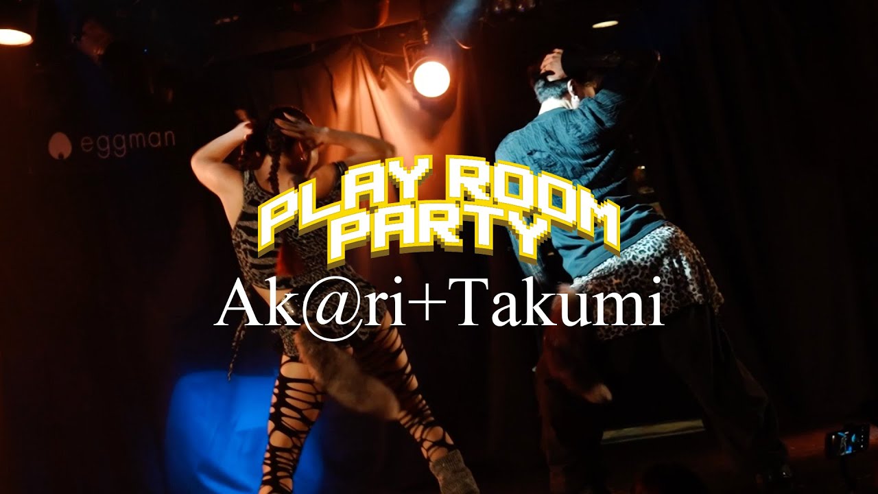 PLAY ROOM PARTY | AK@RI + Takumi