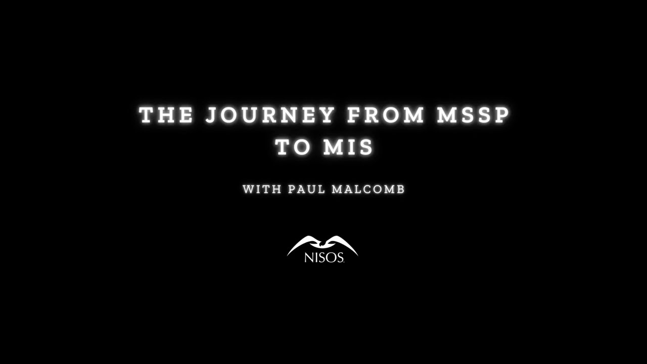 The Journey From MSSP to MIS