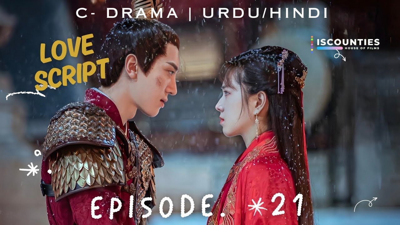 Love Script - EPISODE 21 | C-Drama | Urdu/Hindi | Wanyan Lou - Sabrina Zhuang - Lesli Ma | Watch Now
