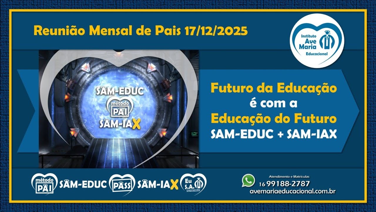 O Futuro da Educação é com a Educação do Futuro: SAM-EDUC + Método PAI + SAM-IAX + PASS.