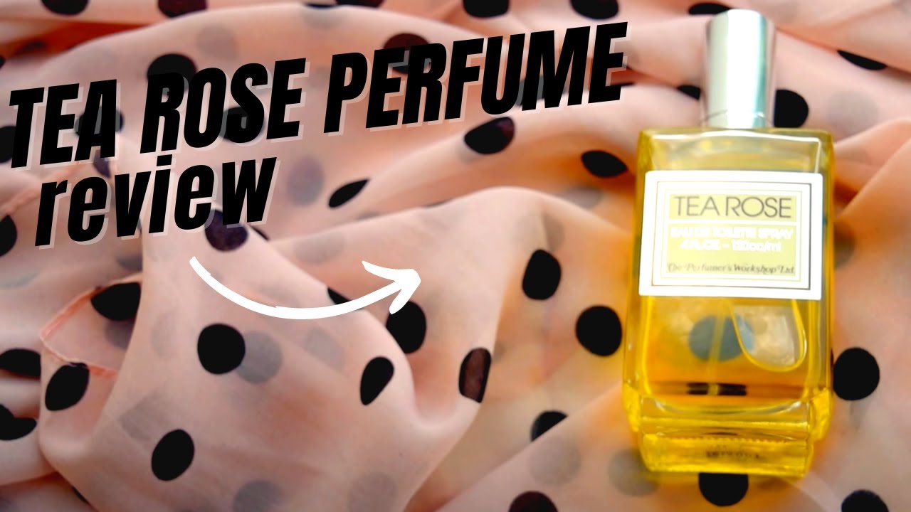 Tea Rose Perfumers Workshop for women review