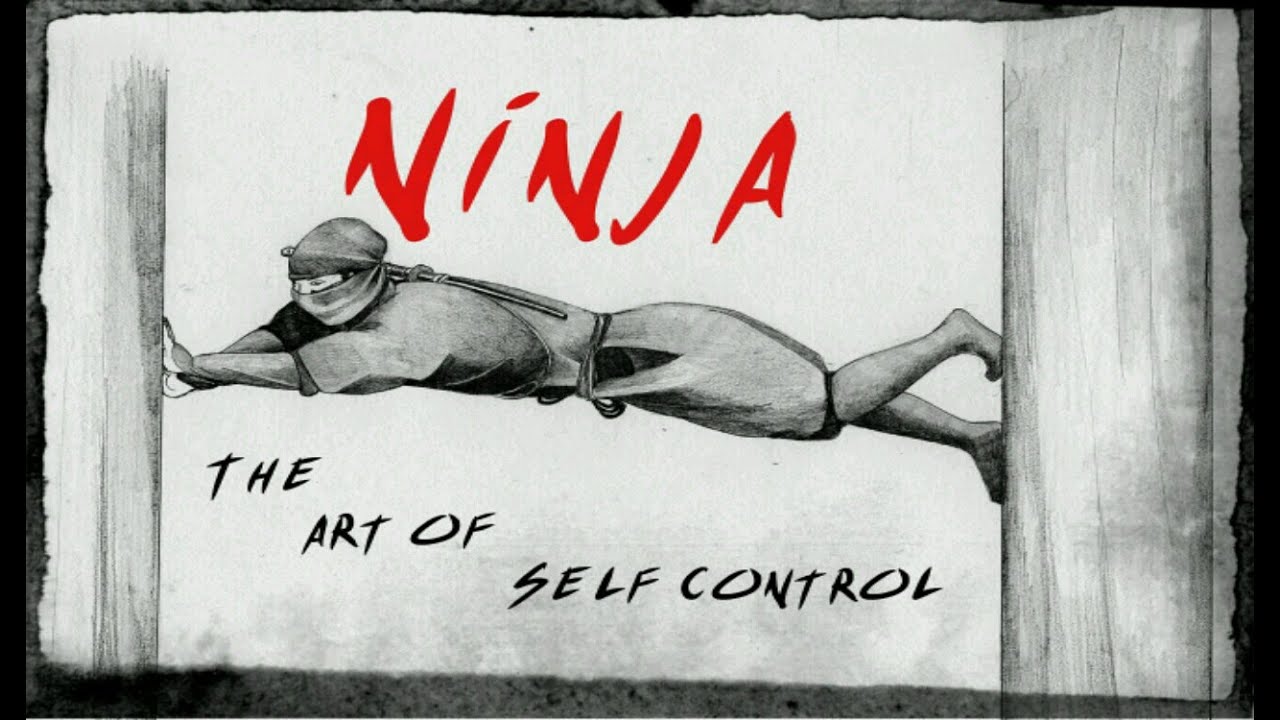 NINJA | The Art of Self Control |