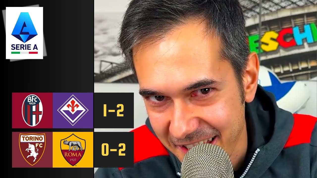 NIENTE, ANZI TANTO MALEN‼️ BOLOGNA-FIORENTINA 1-2 e TORINO-ROMA 0-2