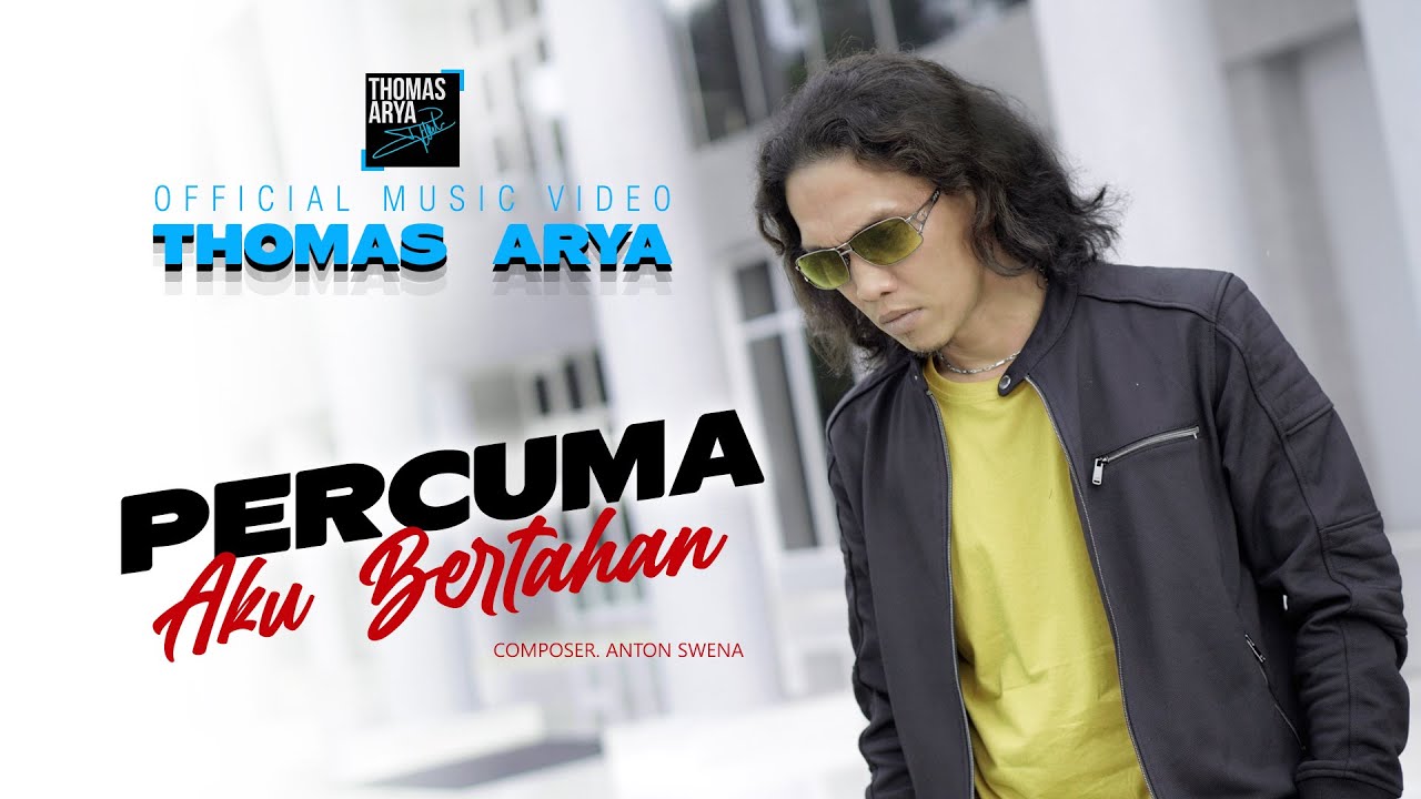 Thomas Arya - Percuma Aku Bertahan (Official Music Video)