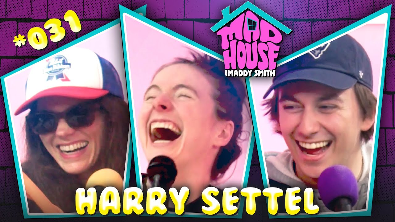 Harry Settel (Lil Sasquatch) | Mad House with Maddy Smith | Episode #31