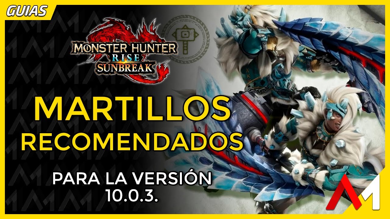 Martillos Recomendados v.10.0.3. | MH Rise Sunbreak