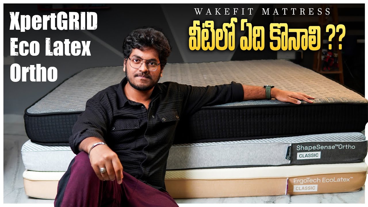 Latex vs Ortho vs XpertGRID || Which is Best Mattress To Buy || Wakefit Mattress In Telugu