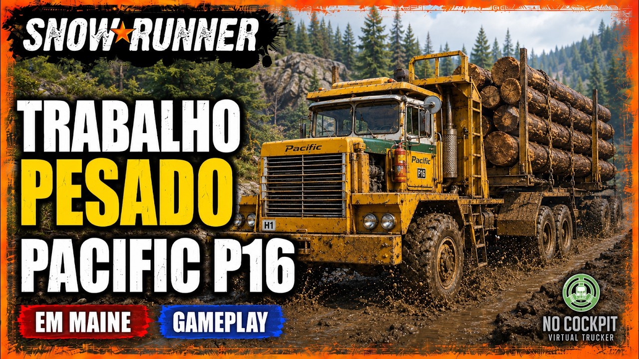 SNOWRUNNER | TRABALHO PESADO COM PACIFIC P16 EM MAINE | GAMEPLAY