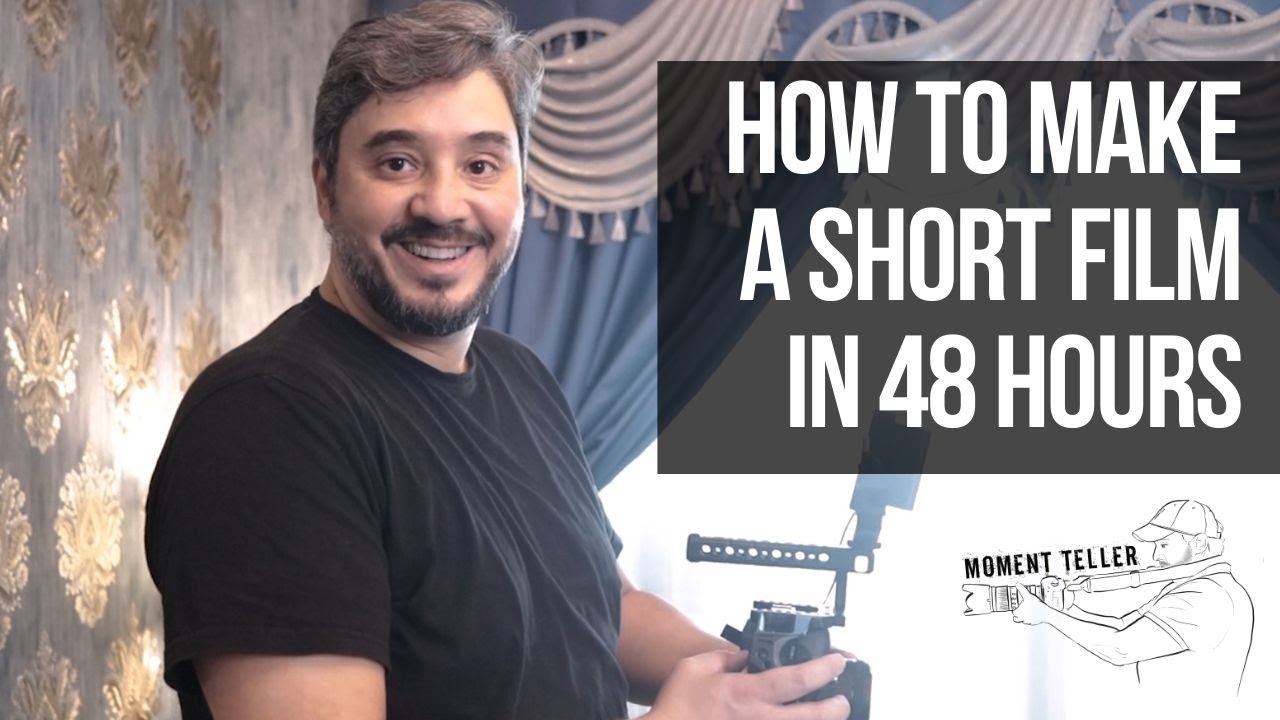 How to make a short film in 48 hours